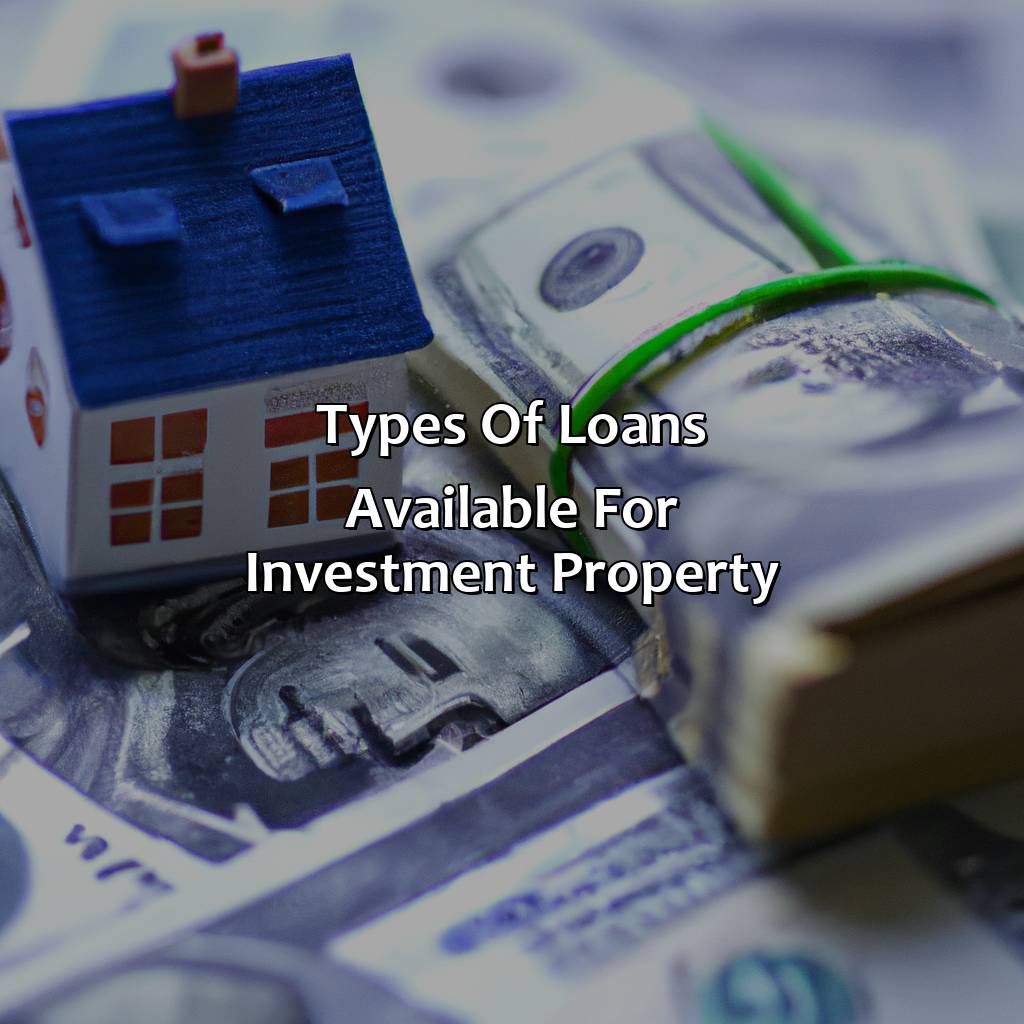 Types of loans available for investment property-how much money can i borrow for investment property?, 