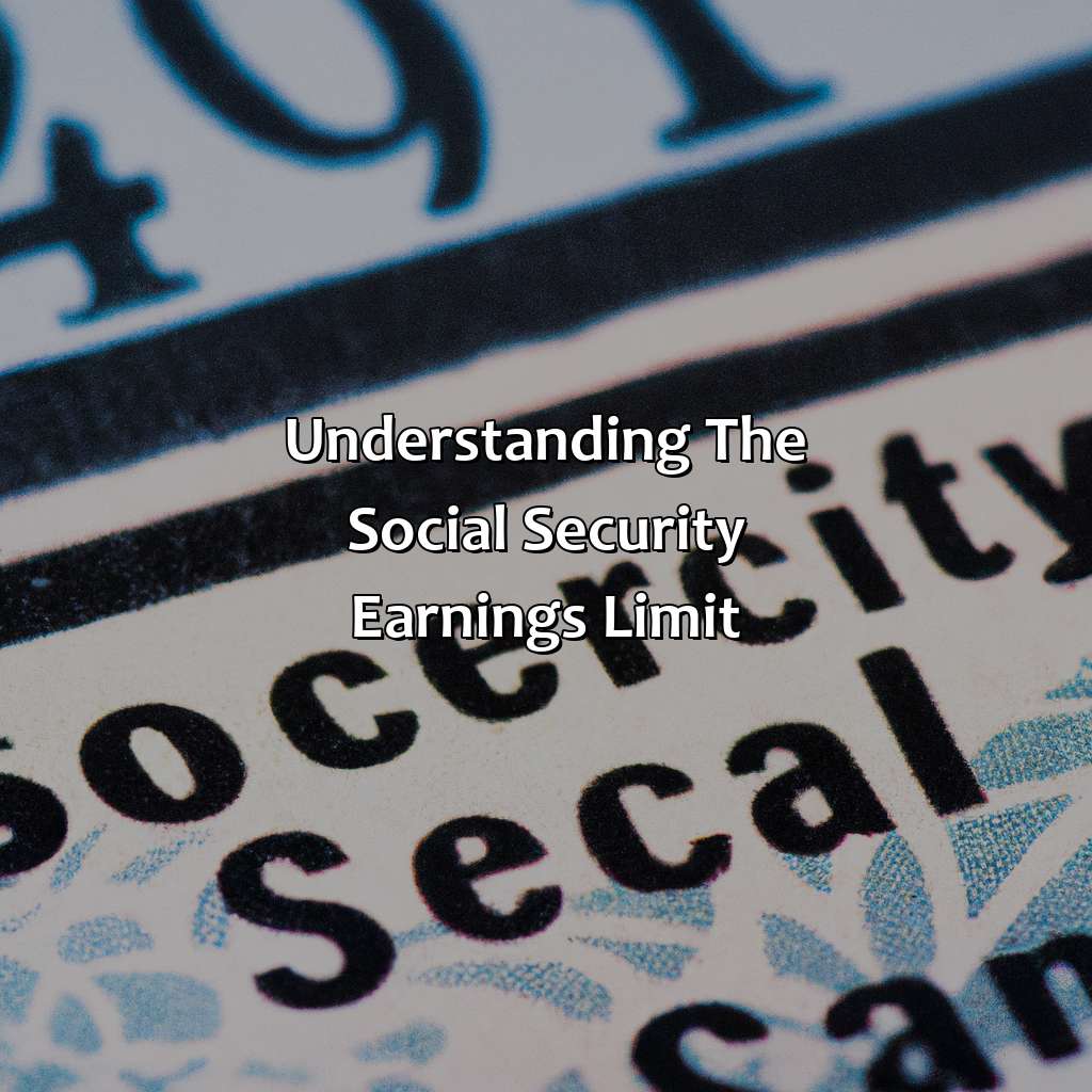 Understanding the Social Security earnings limit-how much money can i make and still get social security?, 