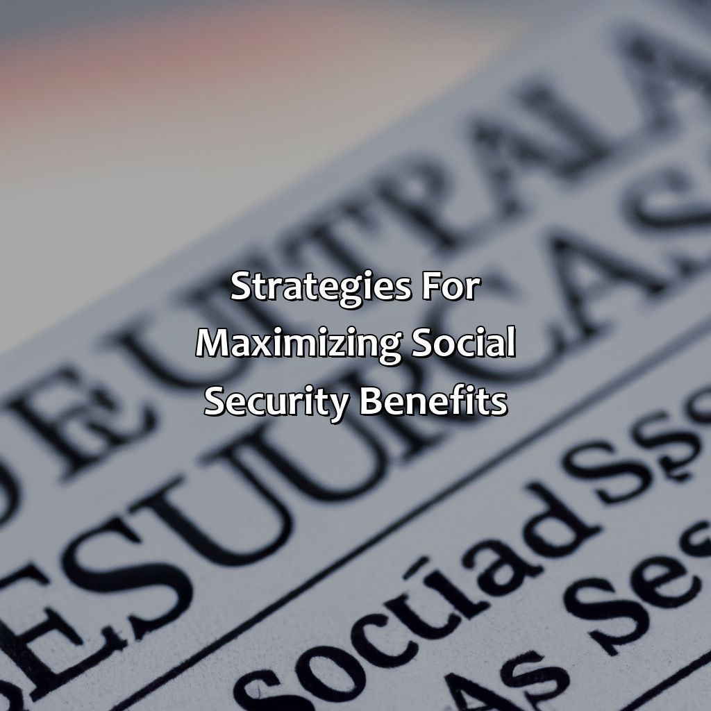 Strategies for Maximizing Social Security Benefits-how much money can you win before it affects your social security?, 