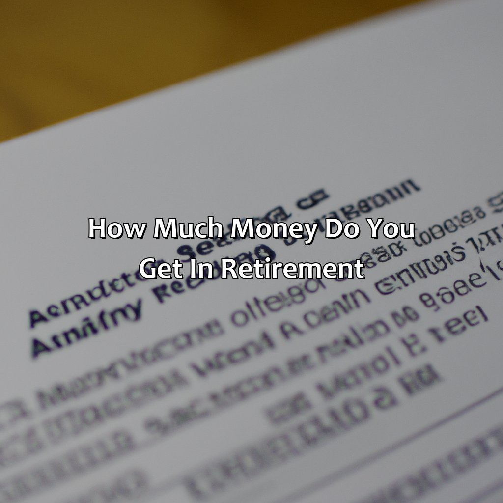 How Much Money Do You Get In Retirement?