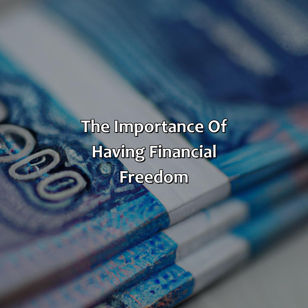 The importance of having financial freedom-how much money is financial freedom?, 