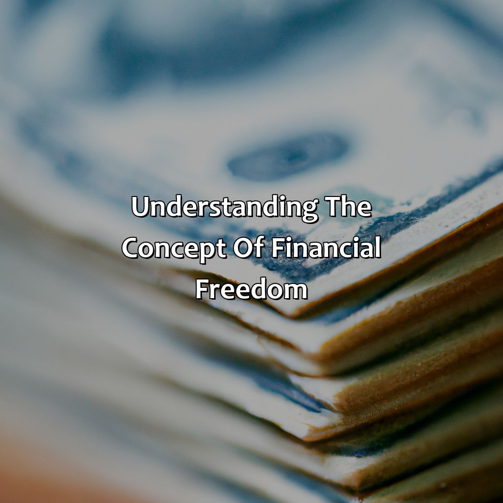 Understanding the concept of financial freedom-how much money is financial freedom?, 