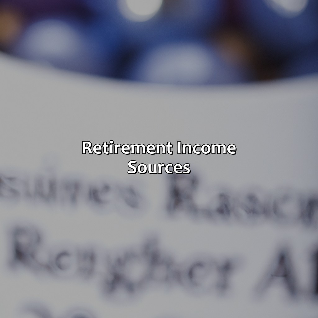 Retirement Income Sources-how much money should one have for retirement?, 