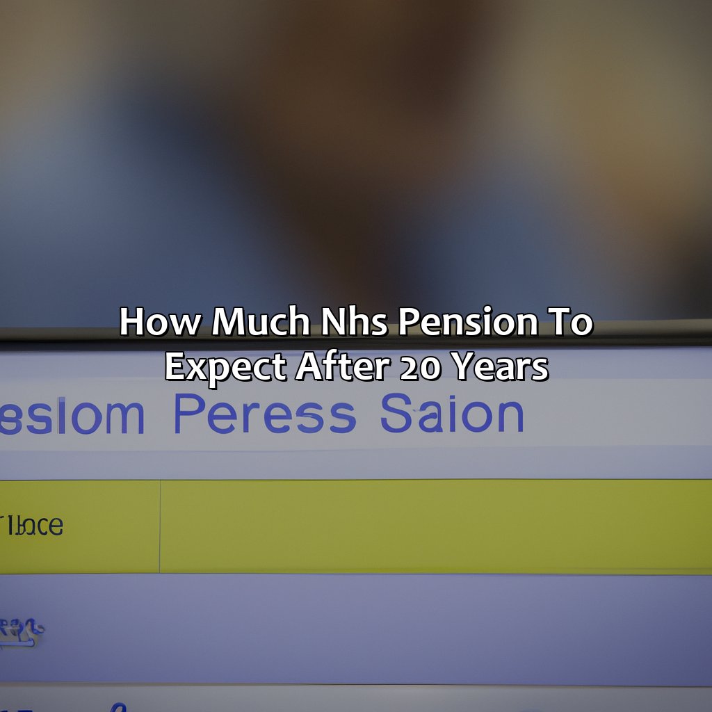  How Much Nhs Pension Will I Get After 20 Years Retire Gen Z