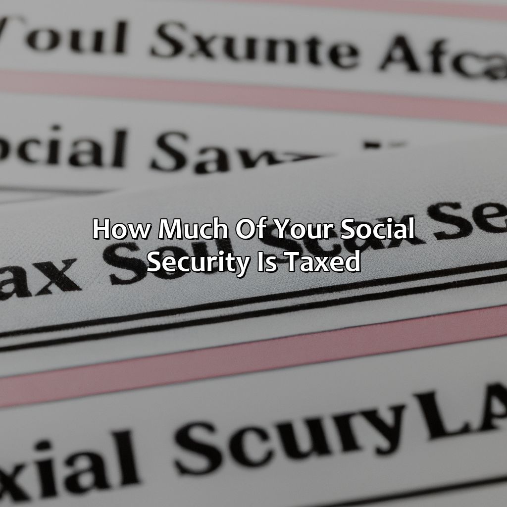 How Much Of Your Social Security Is Taxed?