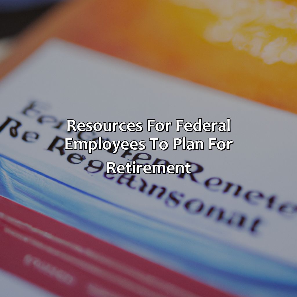 Resources for Federal Employees to Plan for Retirement-how much pension do federal employees get?, 