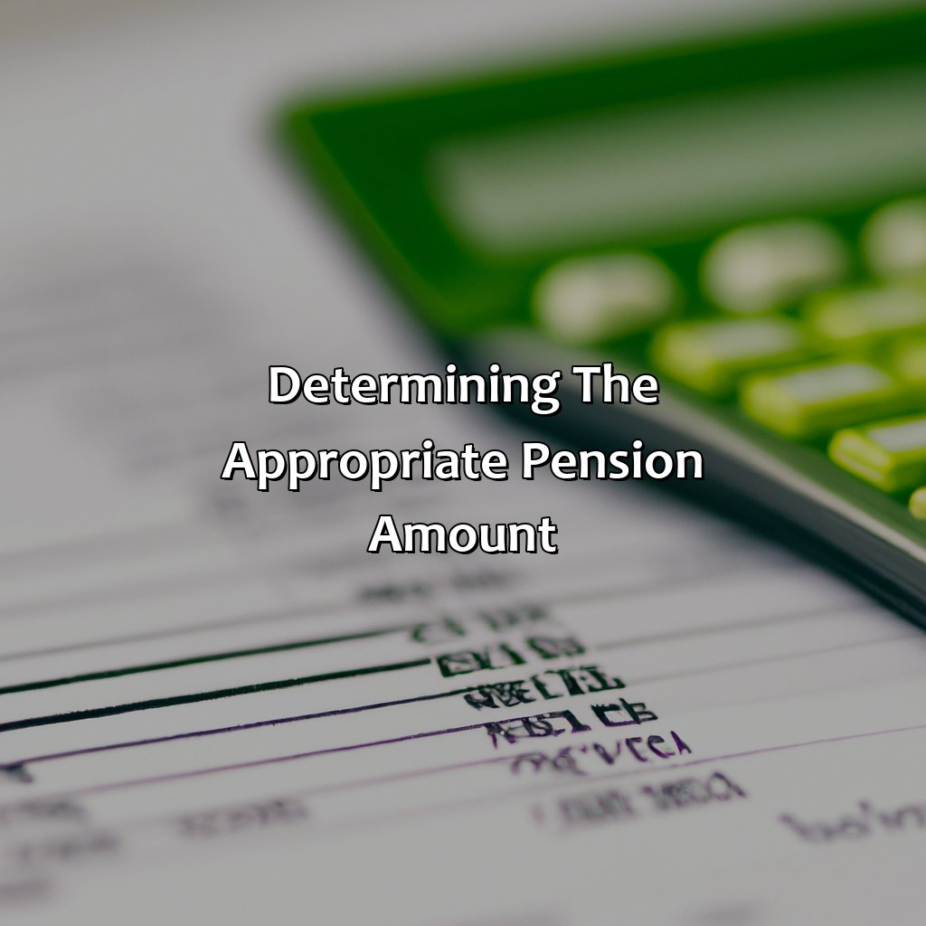 Determining the appropriate pension amount-how much pension should i have at 40?, 