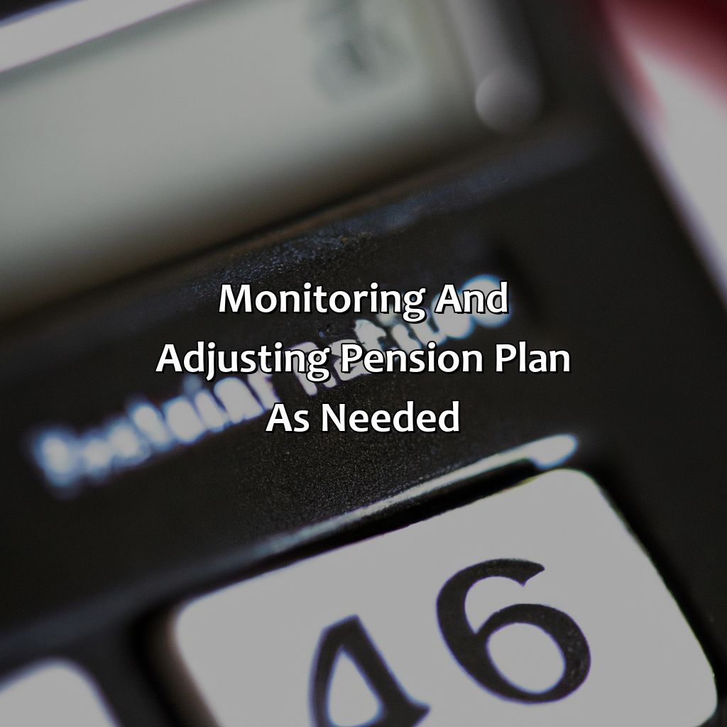 Monitoring and adjusting pension plan as needed-how much pension should i have at 40?, 