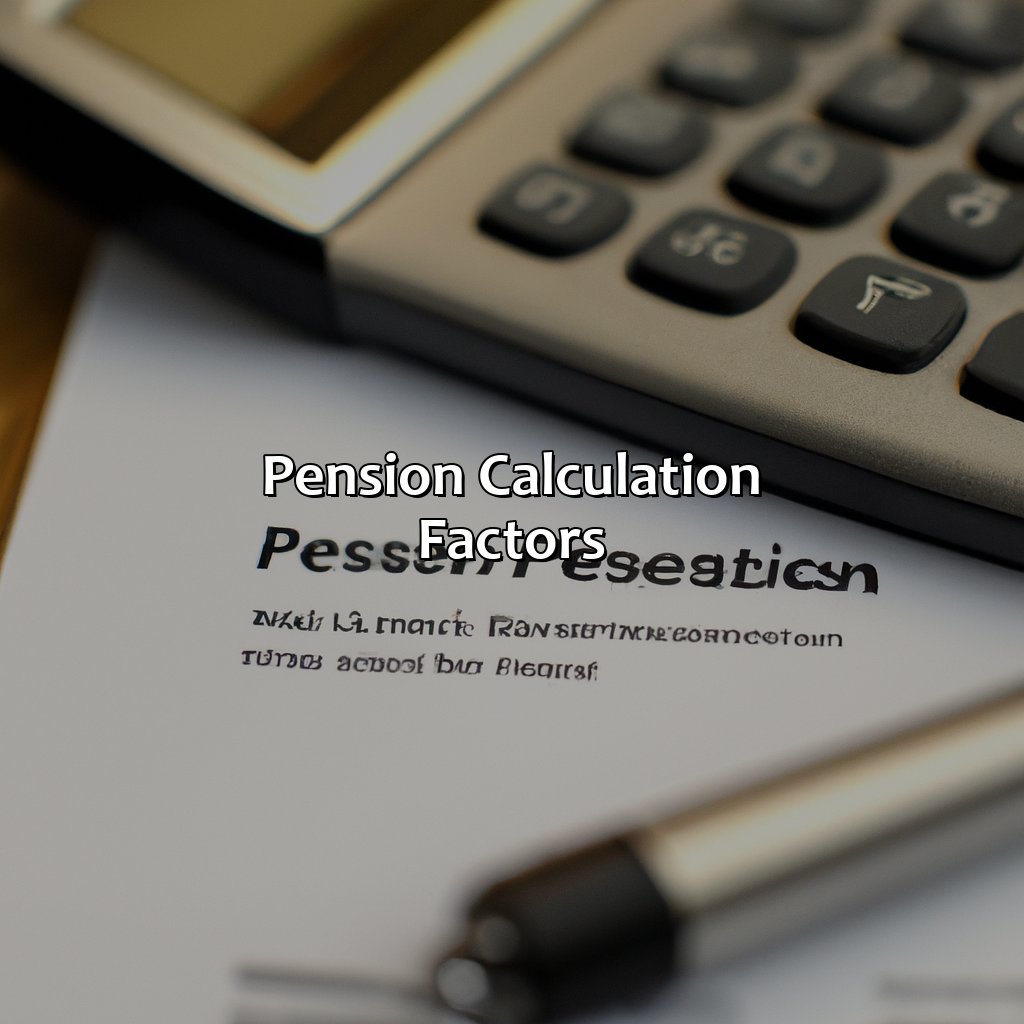 Pension Calculation Factors-how much pension will i get?, 