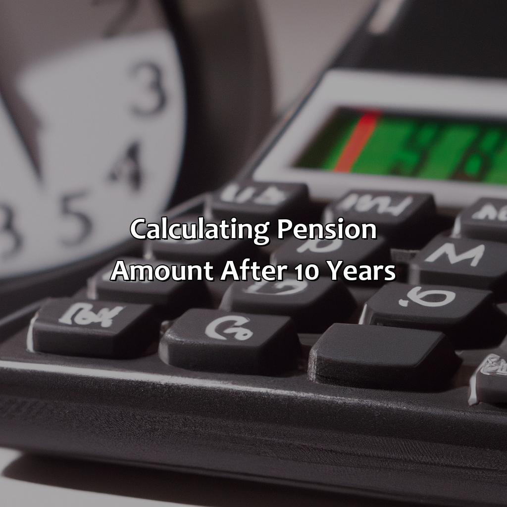 Calculating Pension Amount After 10 Years-how much pension will i get after 10 years?, 