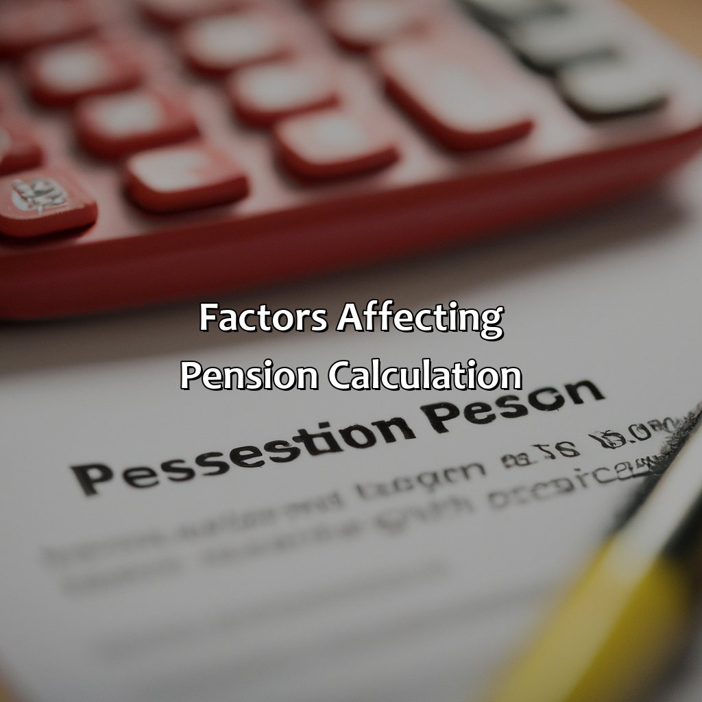 Factors Affecting Pension Calculation-how much pension will i get calculator?, 