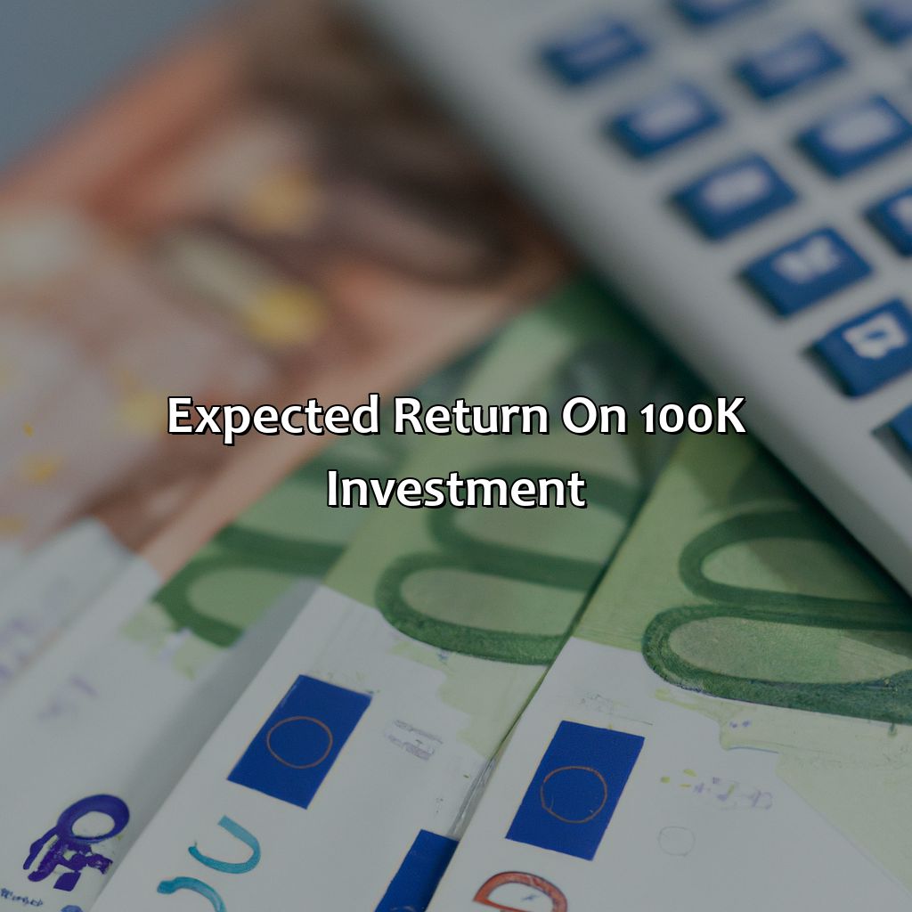 Expected return on 100k investment-how much return on 100k investment?, 