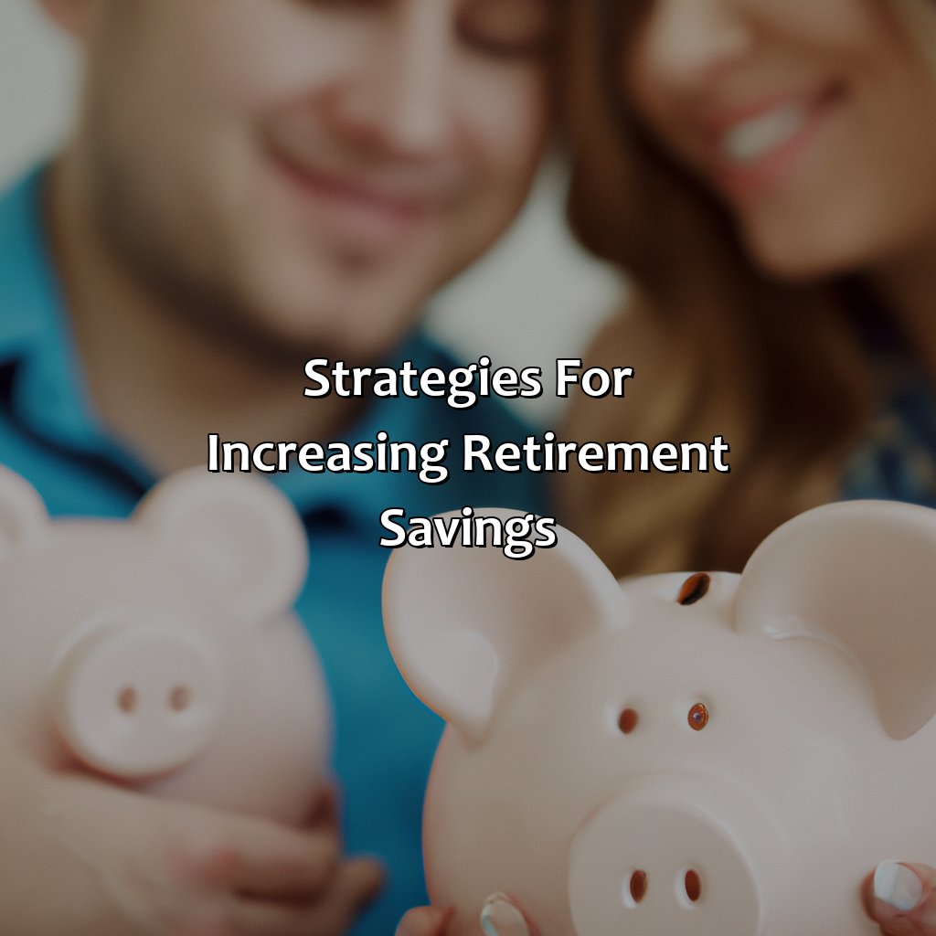 Strategies for Increasing Retirement Savings-how much should a couple have for retirement?, 