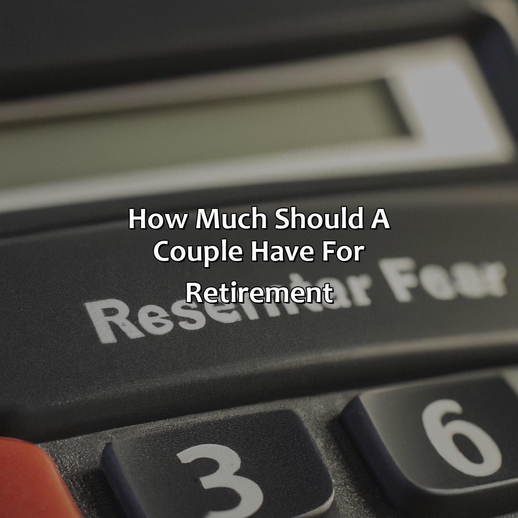 How Much Should A Couple Have For Retirement?