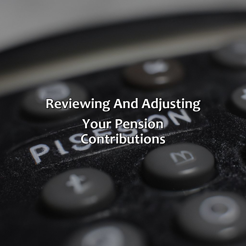 Reviewing and Adjusting Your Pension Contributions-how much should i pay into my pension?, 