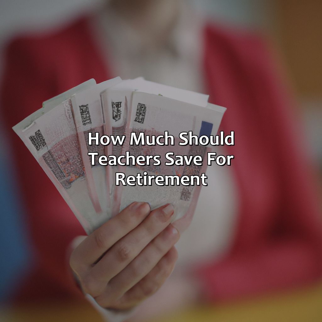 How Much Should Teachers Save for Retirement?-how much should teachers save for retirement?, 