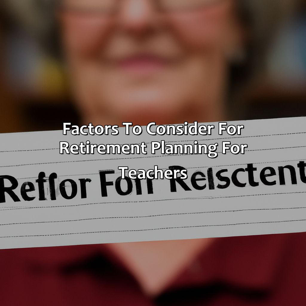 Factors to Consider for Retirement Planning for Teachers-how much should teachers save for retirement?, 