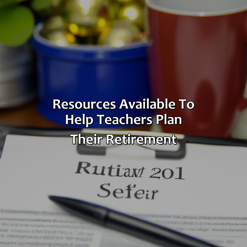 Resources Available to Help Teachers Plan their Retirement-how much should teachers save for retirement?, 