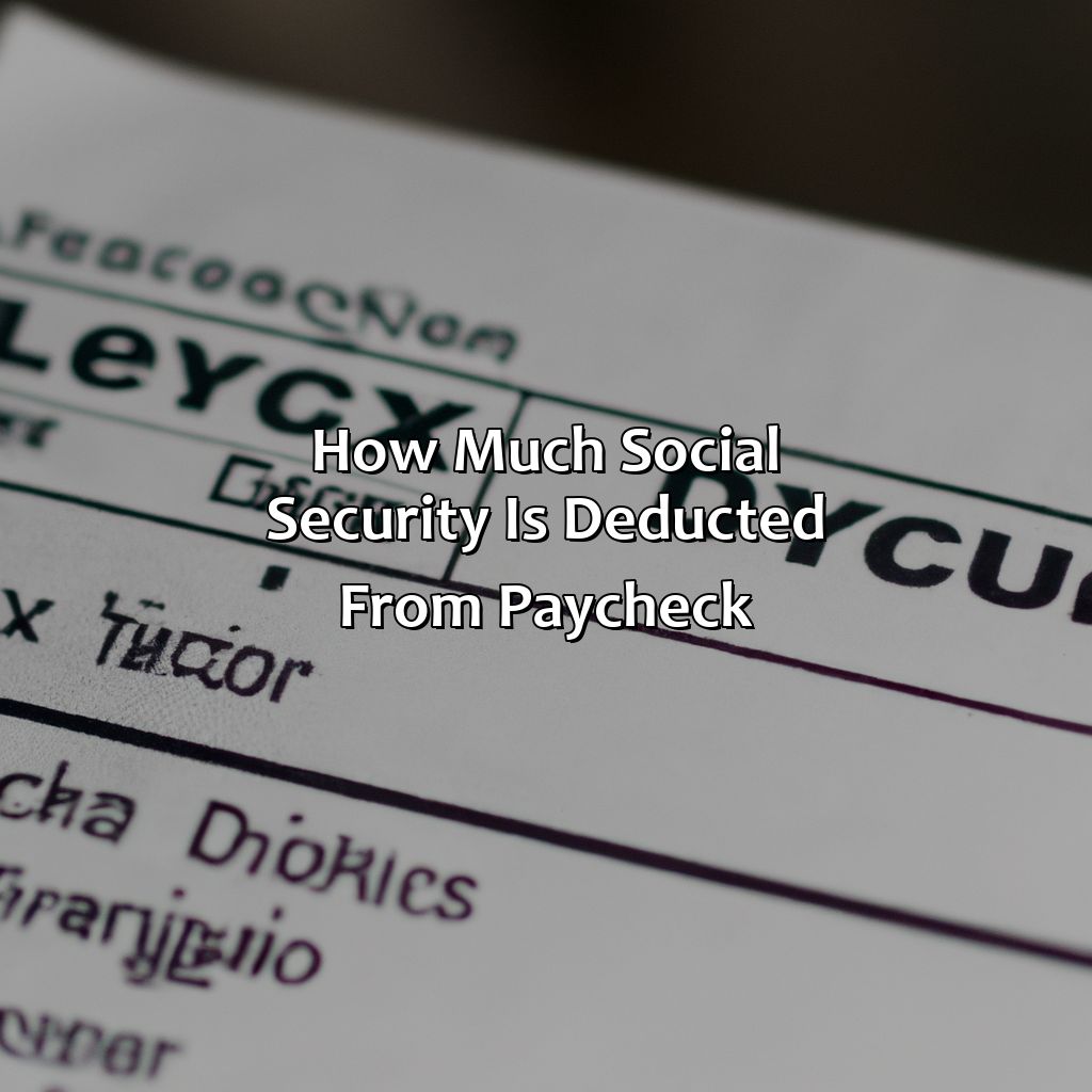 How Much Social Security Is Deducted From Paycheck?