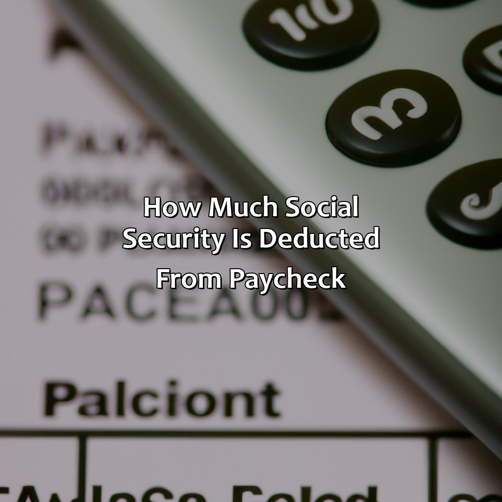 How Much Social Security is Deducted from Paycheck-how much social security is deducted from paycheck?, 