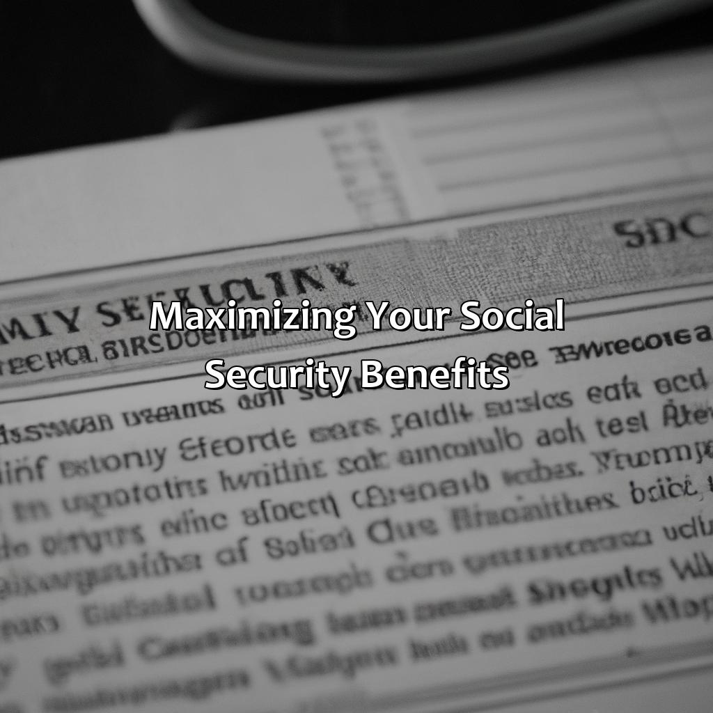 Maximizing Your Social Security Benefits-how much social security will i get?, 