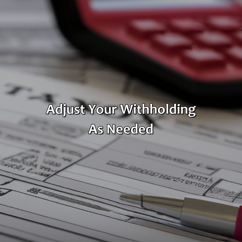 Adjust Your Withholding as Needed-how much state tax should i withhold from my pension?, 