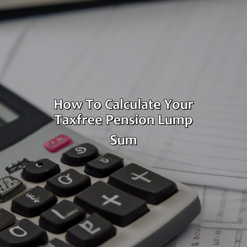 How Much Tax Free Pension Lump Sum? Retire Gen Z