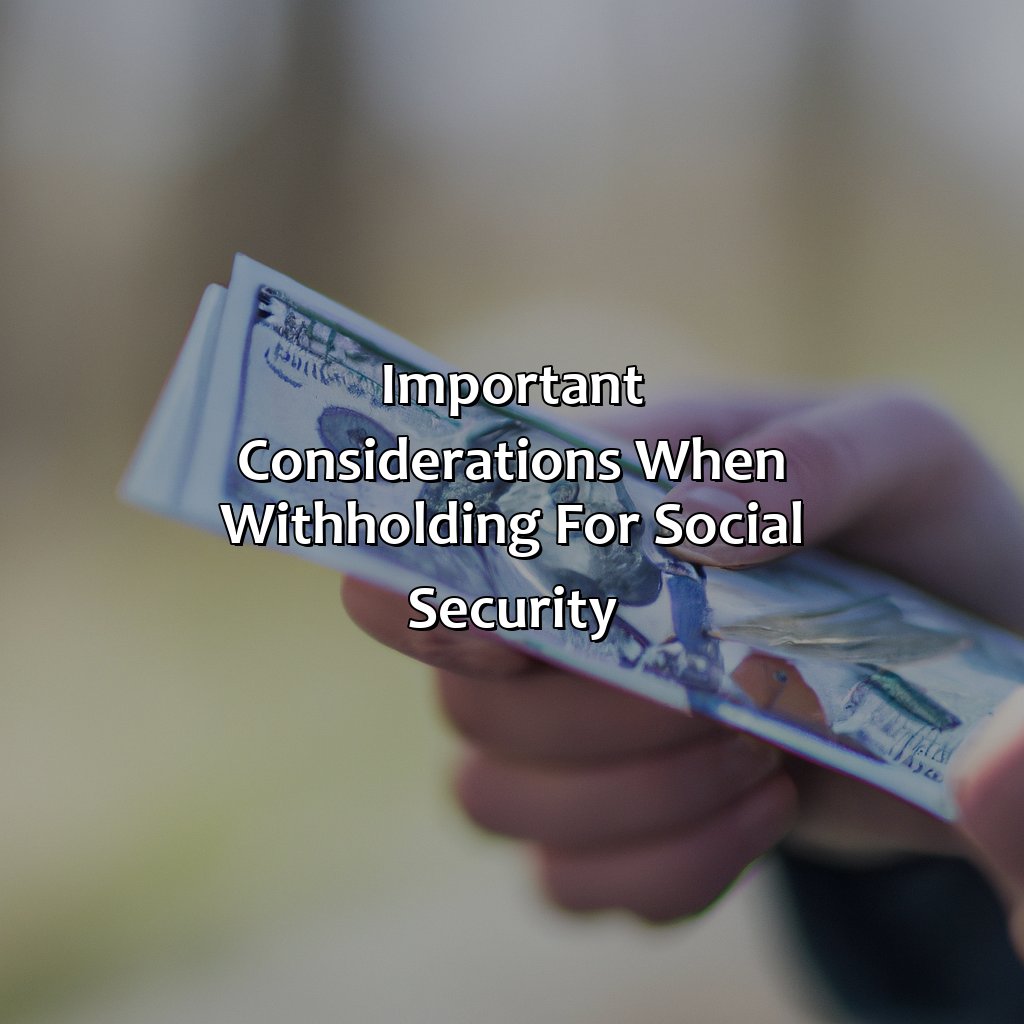 Important Considerations When Withholding for Social Security-how much to withhold from social security?, 