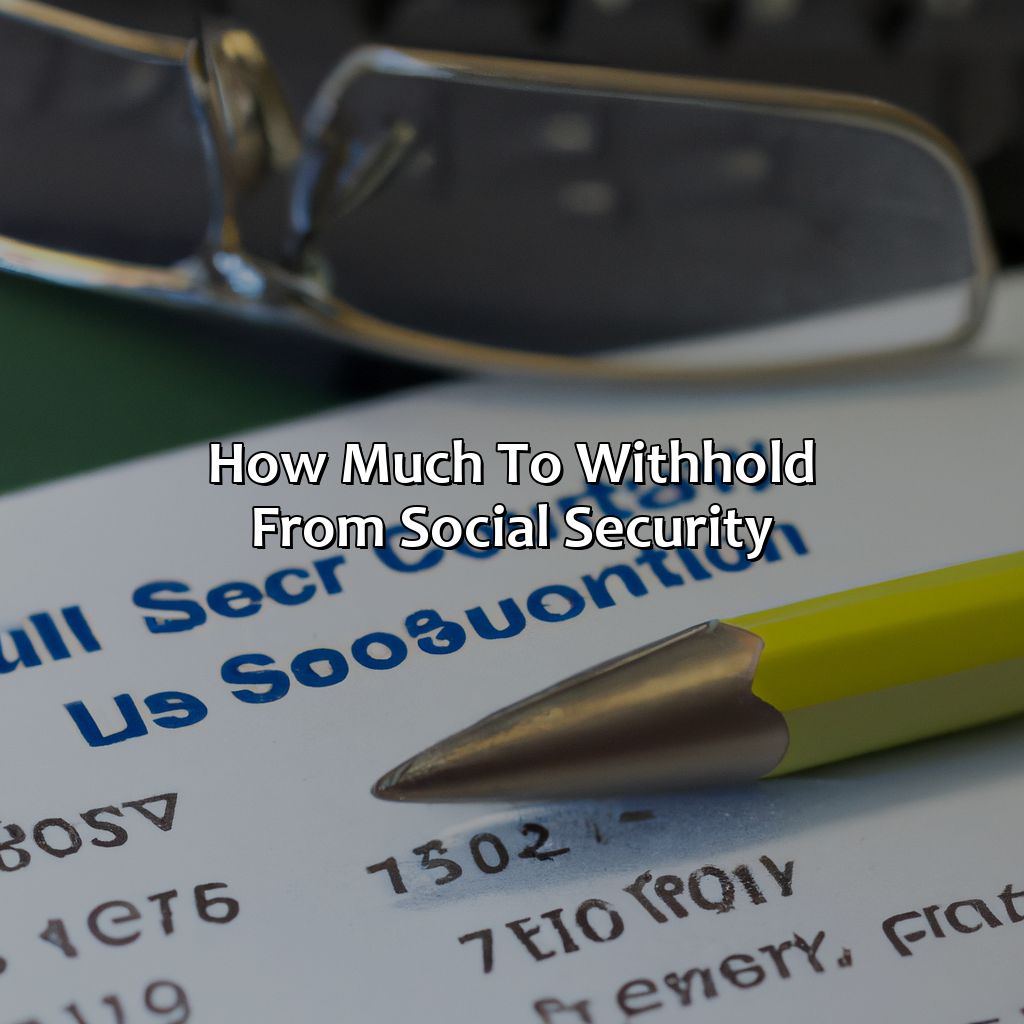 How Much To Withhold From Social Security?