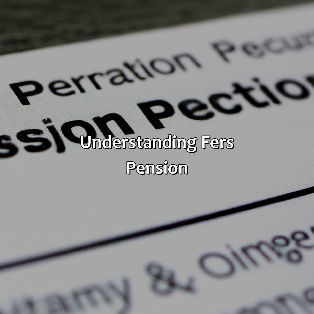 Understanding FERS pension-how much will my fers pension be?, 