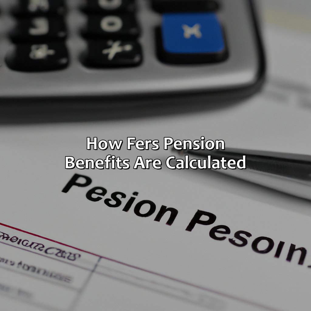 How FERS pension benefits are calculated-how much will my fers pension be?, 