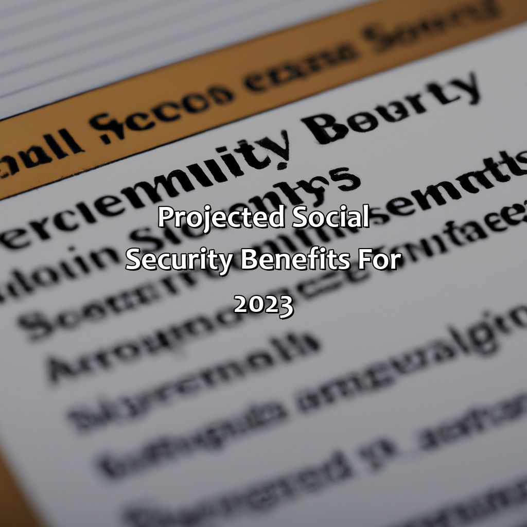 Projected Social Security Benefits for 2023-how much will my social security be in 2023?, 