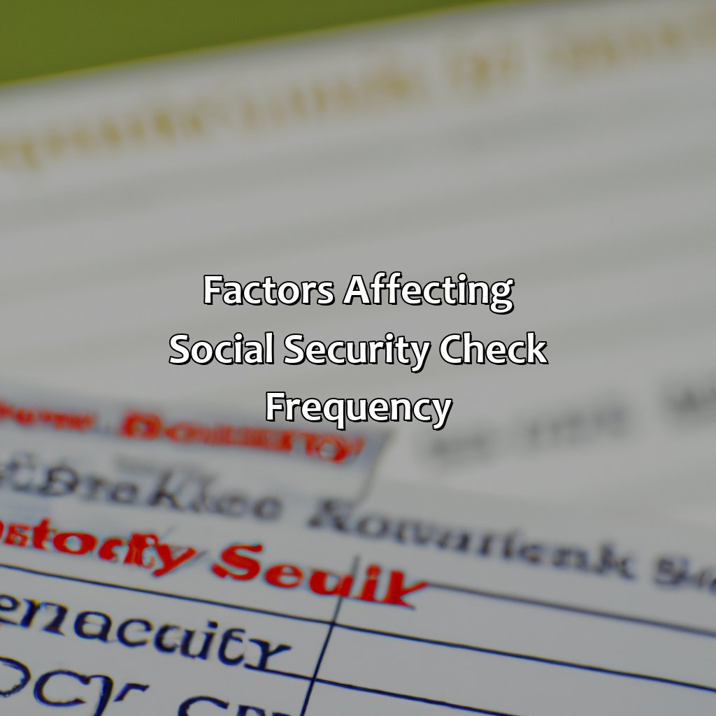 Factors Affecting Social Security Check Frequency-how often do social security checks come?, 