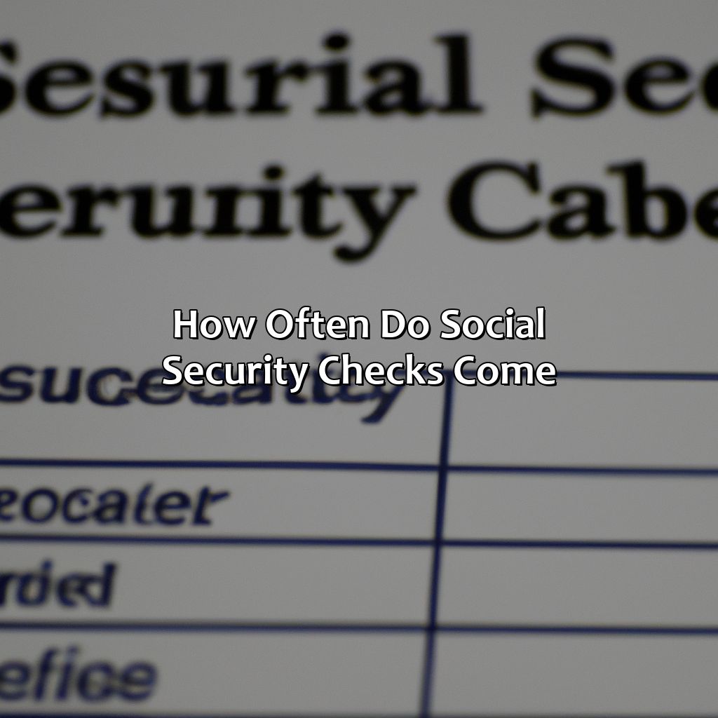 How Often Do Social Security Checks Come?