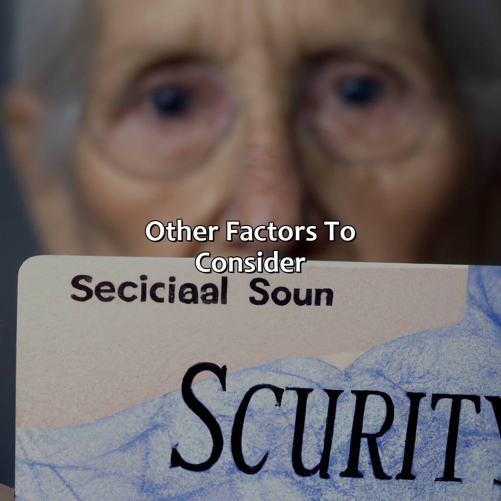 Other Factors to Consider-how old can you be to get social security?, 