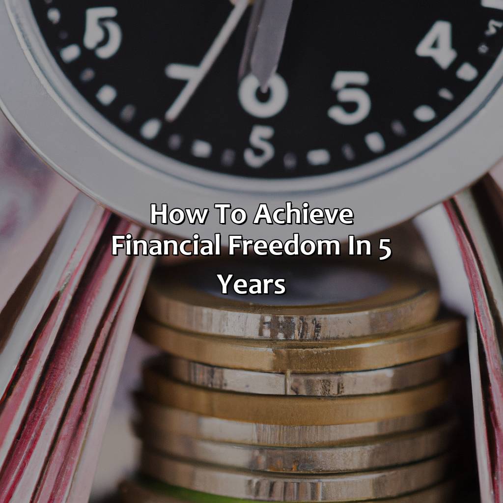 How To Achieve Financial Freedom In 5 Years?