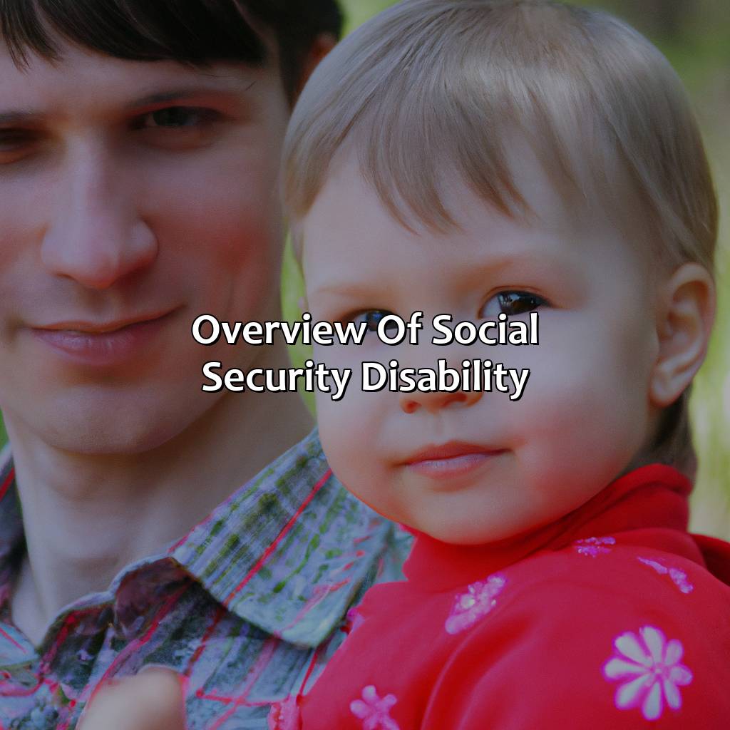 Overview of Social Security Disability-how to add a child to your social security disability?, 