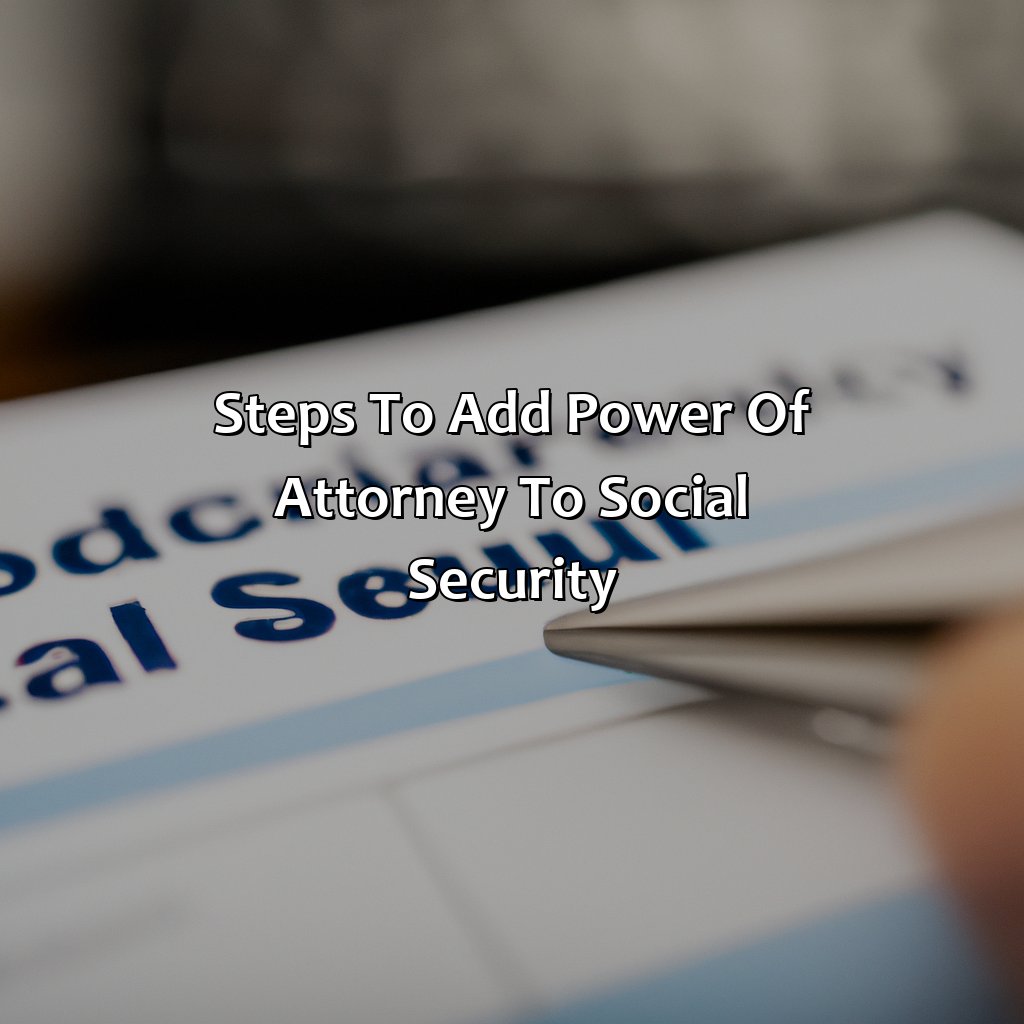 Steps to Add Power of Attorney to Social Security-how to add power of attorney to social security?, 