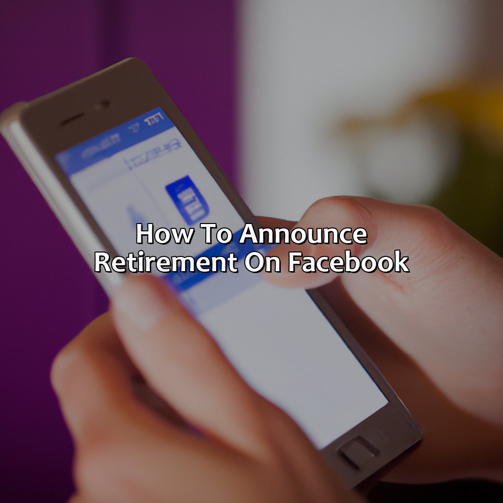 How To Announce Retirement On Facebook?