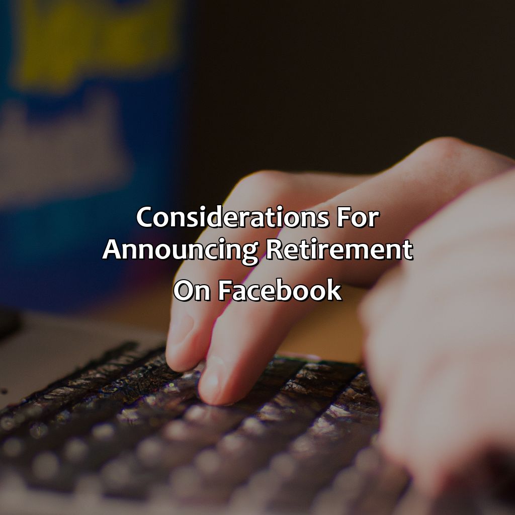 Considerations for Announcing Retirement on Facebook-how to announce retirement on facebook?, 