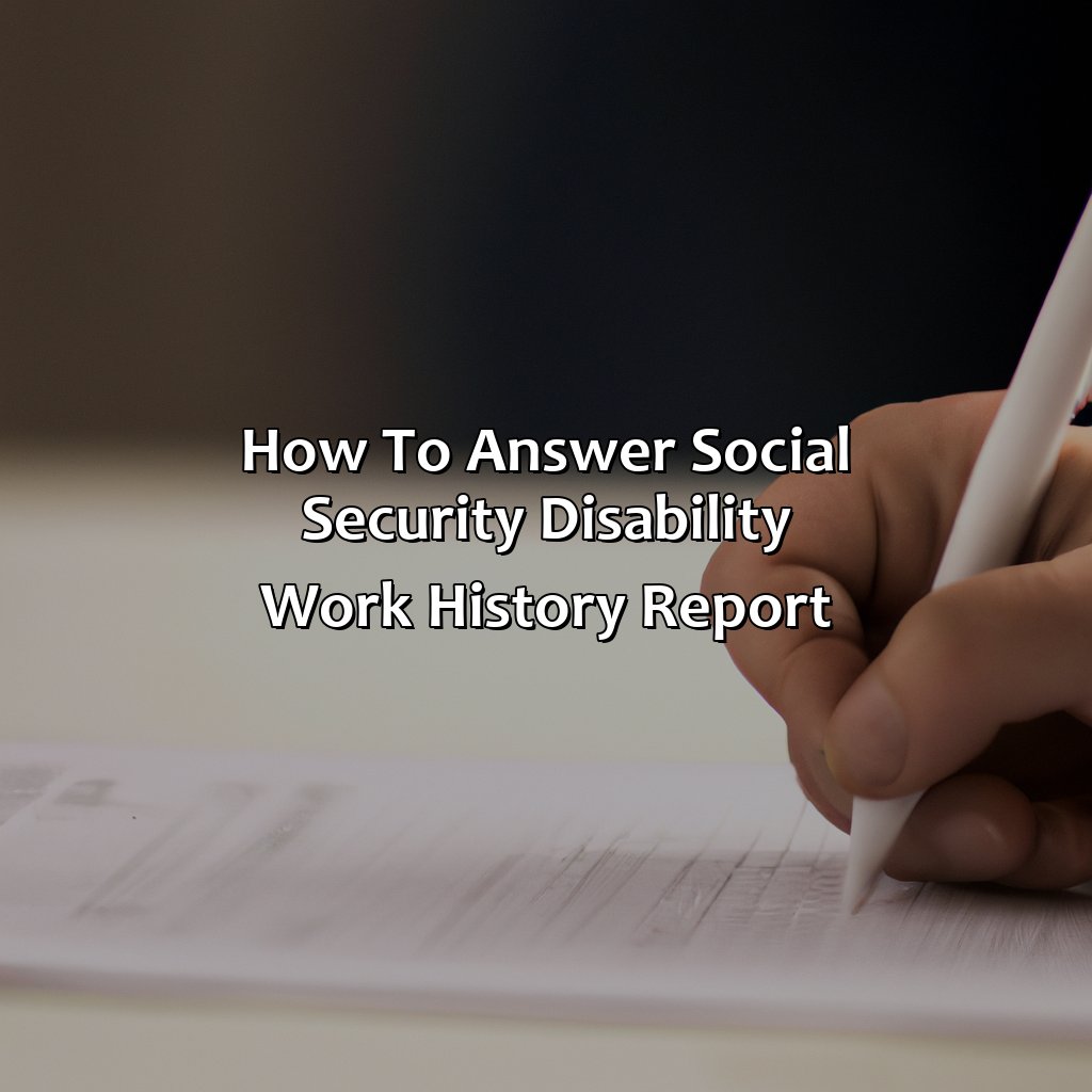 How To Answer Social Security Disability Work History Report?