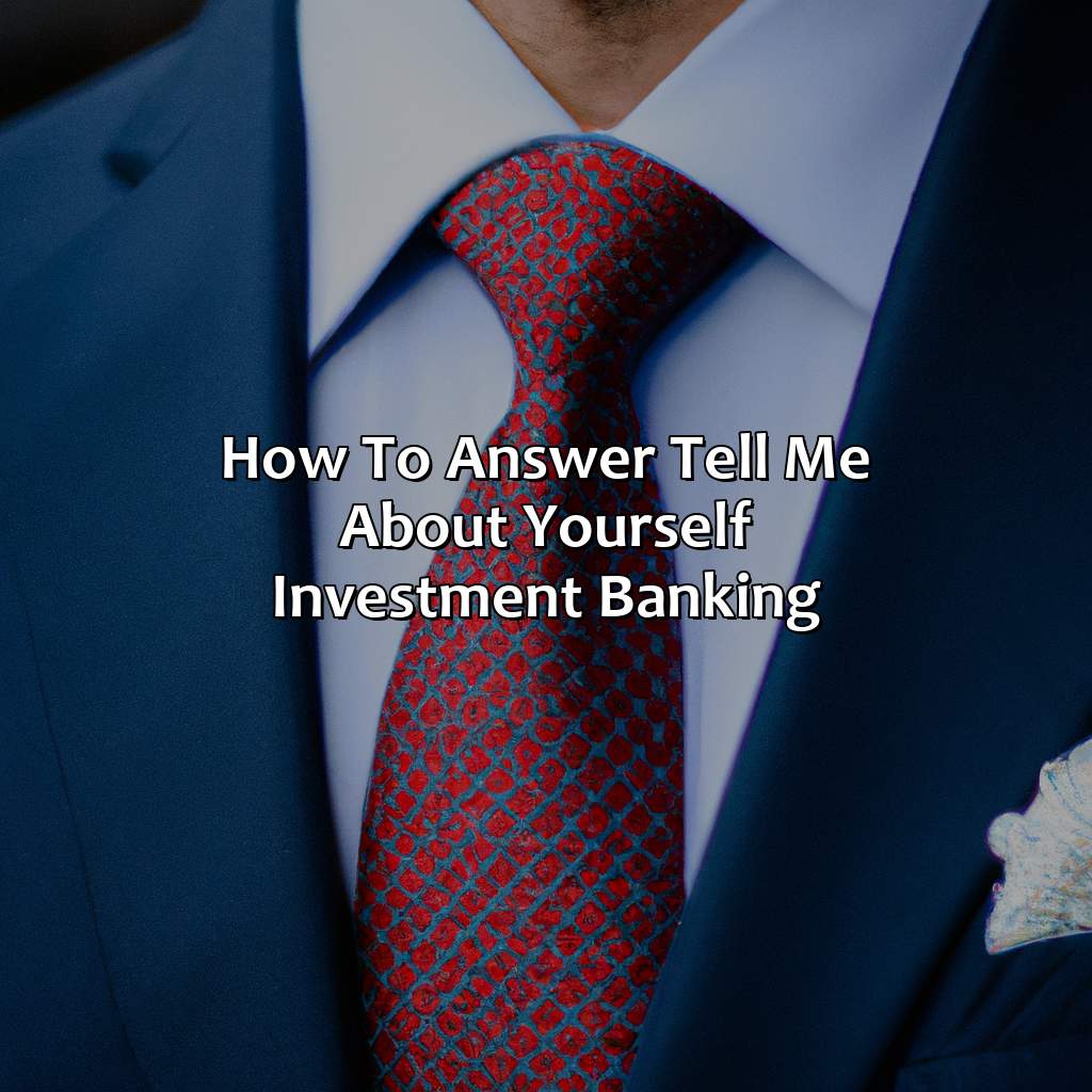 How To Answer Tell Me About Yourself Investment Banking?