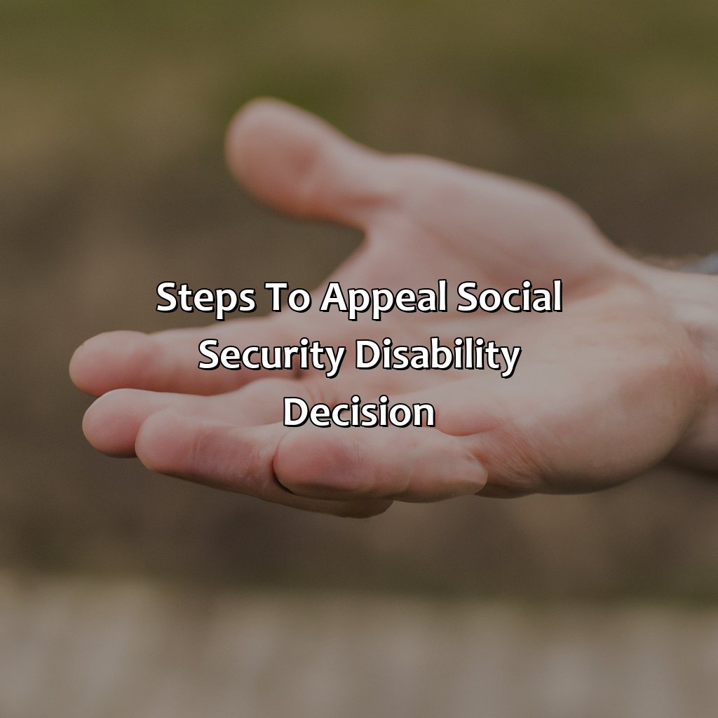 Steps to Appeal Social Security Disability Decision-how to appeal social security disability?, 