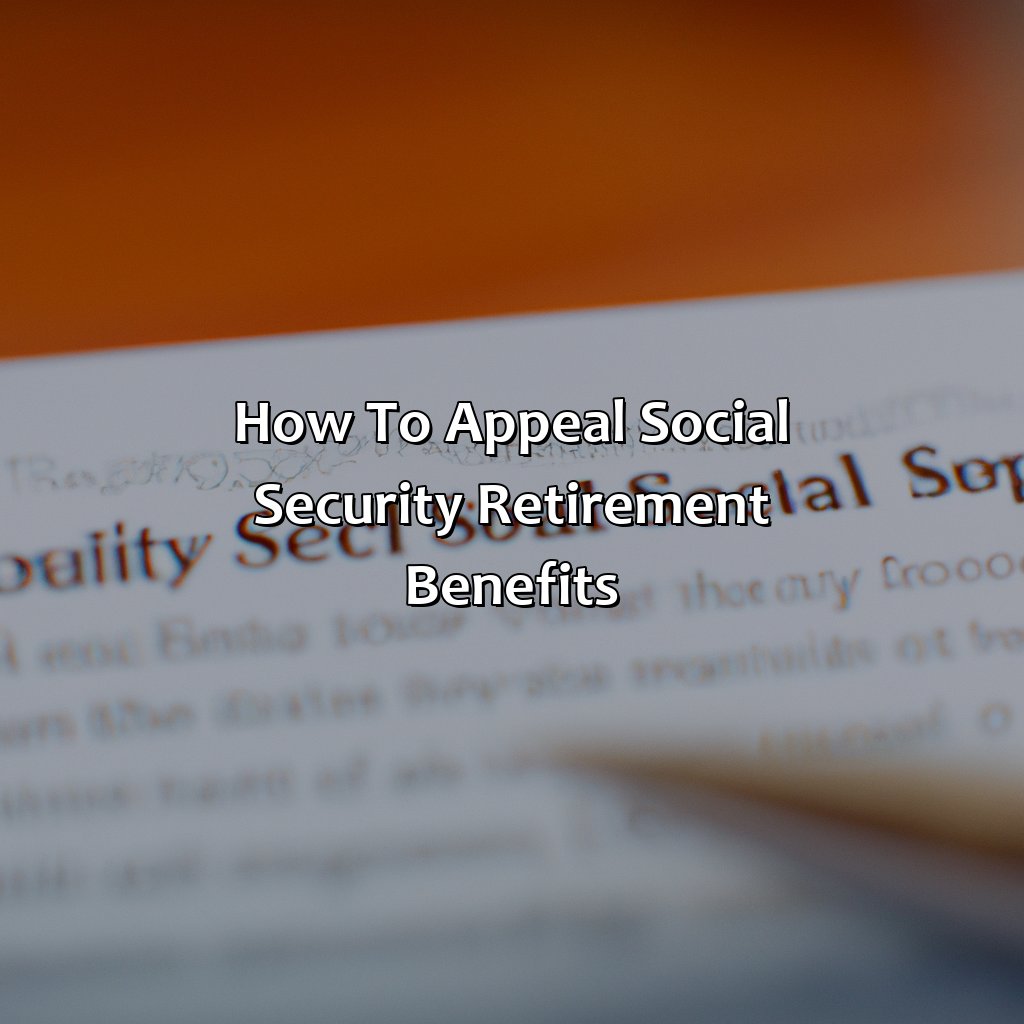 How To Appeal Social Security Retirement Benefits?