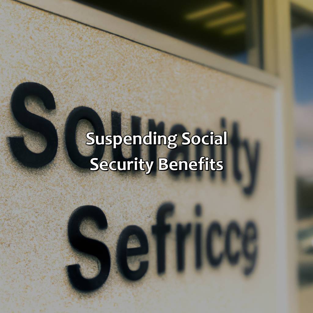 Suspending Social Security Benefits-how to apply and suspend social security benefits?, 