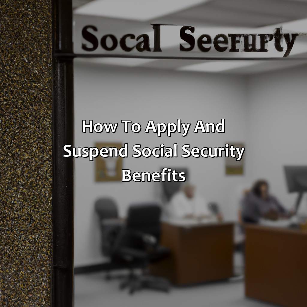 How To Apply And Suspend Social Security Benefits?