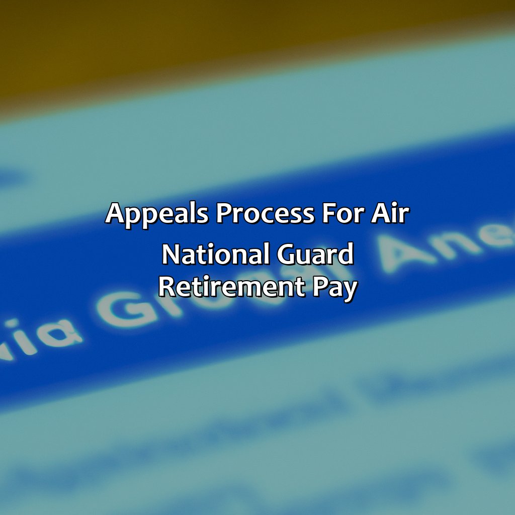 Appeals Process for Air National Guard Retirement Pay-how to apply for air national guard retirement pay?, 