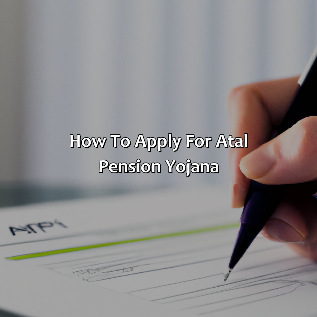 How to apply for Atal Pension Yojana?-how to apply for atal pension yojana?, 