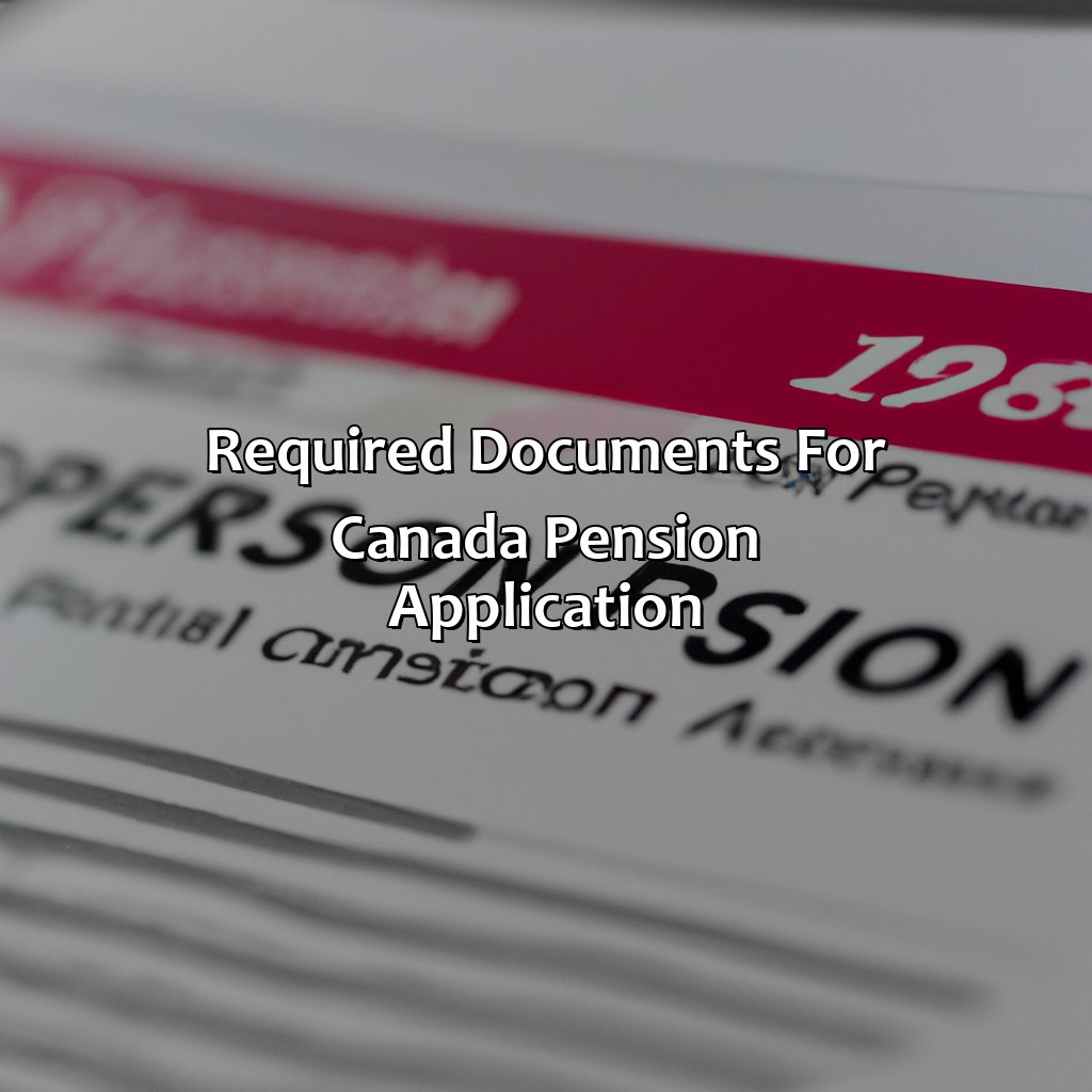 Required Documents for Canada Pension Application-how to apply for canada pension?, 