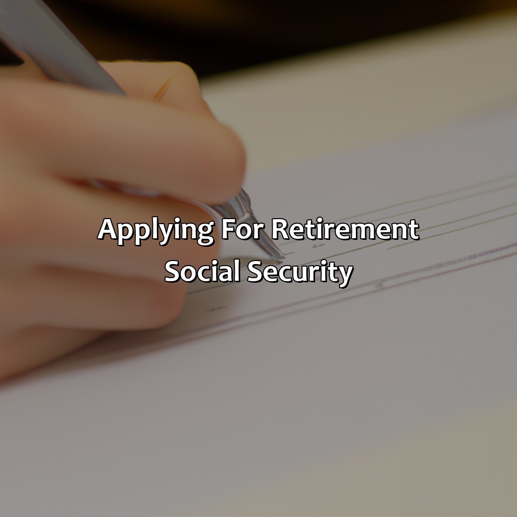 Applying for Retirement Social Security-how to apply for retirement social security?, 